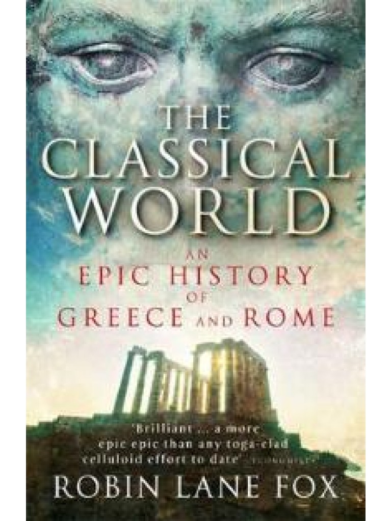 Εκδόσεις Penguin - The Classical World An Epic History from Homer to Hadrian - Robin Lane Fox​