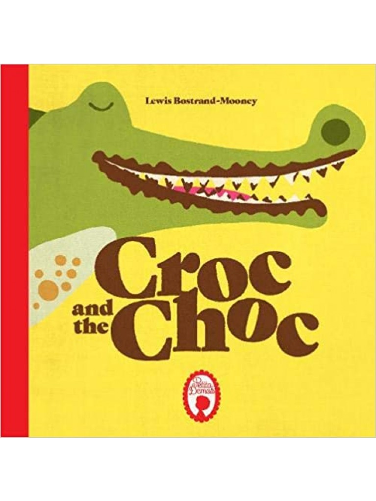 Εκδόσεις Petita Demas LTD - Croc and the Choc - Lewis Bostrand -Mooney