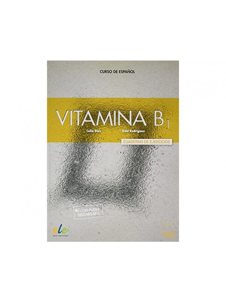 Εκδόσεις Sgel - Vitamina B1 - Cuaderno de ejercicios(+licencia digital)(Ασκήσεων Μαθητή)