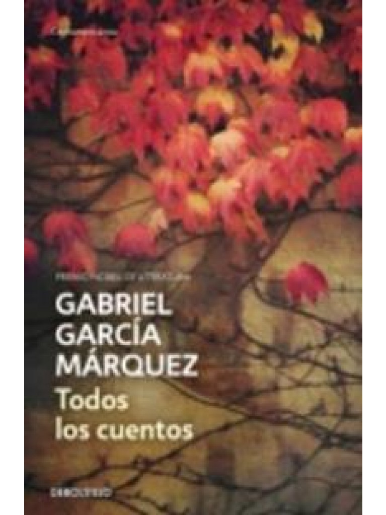 Εκδόσεις Debolsillo - Todos los cuentos - Gabriel García Márquez
