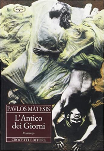 Εκδόσεις Crocetti - L'antico dei giorni - Pavlos Matesis