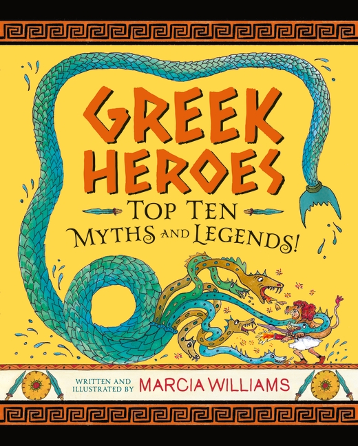 Εκδόσεις Walker Books - Greek Heroes:Top Ten Myths and Legends! - Marcia Williams
