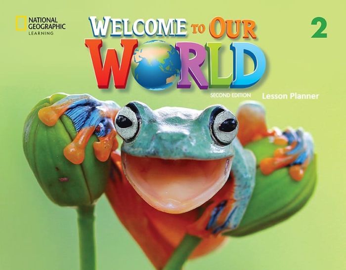 Εκδόσεις National Geographic Learning(Cengage) - Welcome To Our World 2 - Lesson Planner(Audio CD & Teacher's Resourse CD-Rom) (American Edition)2nd Edition