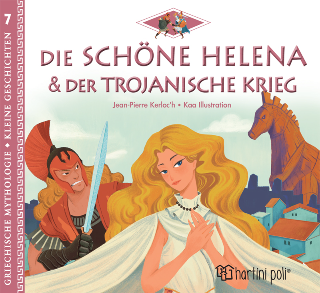 Εκδόσεις Χάρτινη Πόλη - Η Ωραία Ελένη και ο Τρωικός Πόλεμος(Γερμανικά) - Helene Kerillis