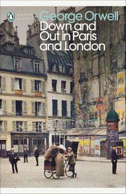 Publisher Penguin - Down and Out in Paris and London(Penguin Modern Classic) - George Orwell