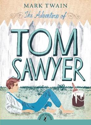 Publisher Penguin -  The Adventures of Tom Sawyer (Puffin Classics) - Mark Twain, Richard Peck