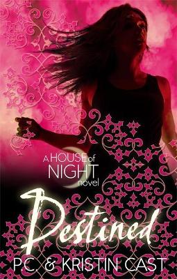 Publisher:Little, Brown Book Group - Destined (House of Night Book 9) - P. C. Cast, Kristin Cast