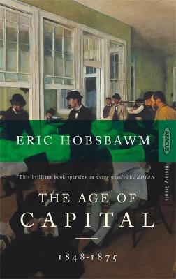 Publisher:Little, Brown Book Group - The Age Of Capital (1848-1875) - Eric Hobsbawm