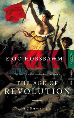 Publisher:Little, Brown Book Group - The Age Of Revolution (1789-1848) - Eric Hobsbawm