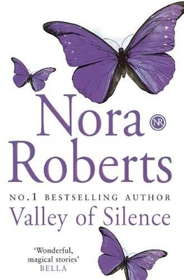 Publisher:Little, Brown Book Group - Valley Of Silence (The Circle Book 3) - Nora Roberts