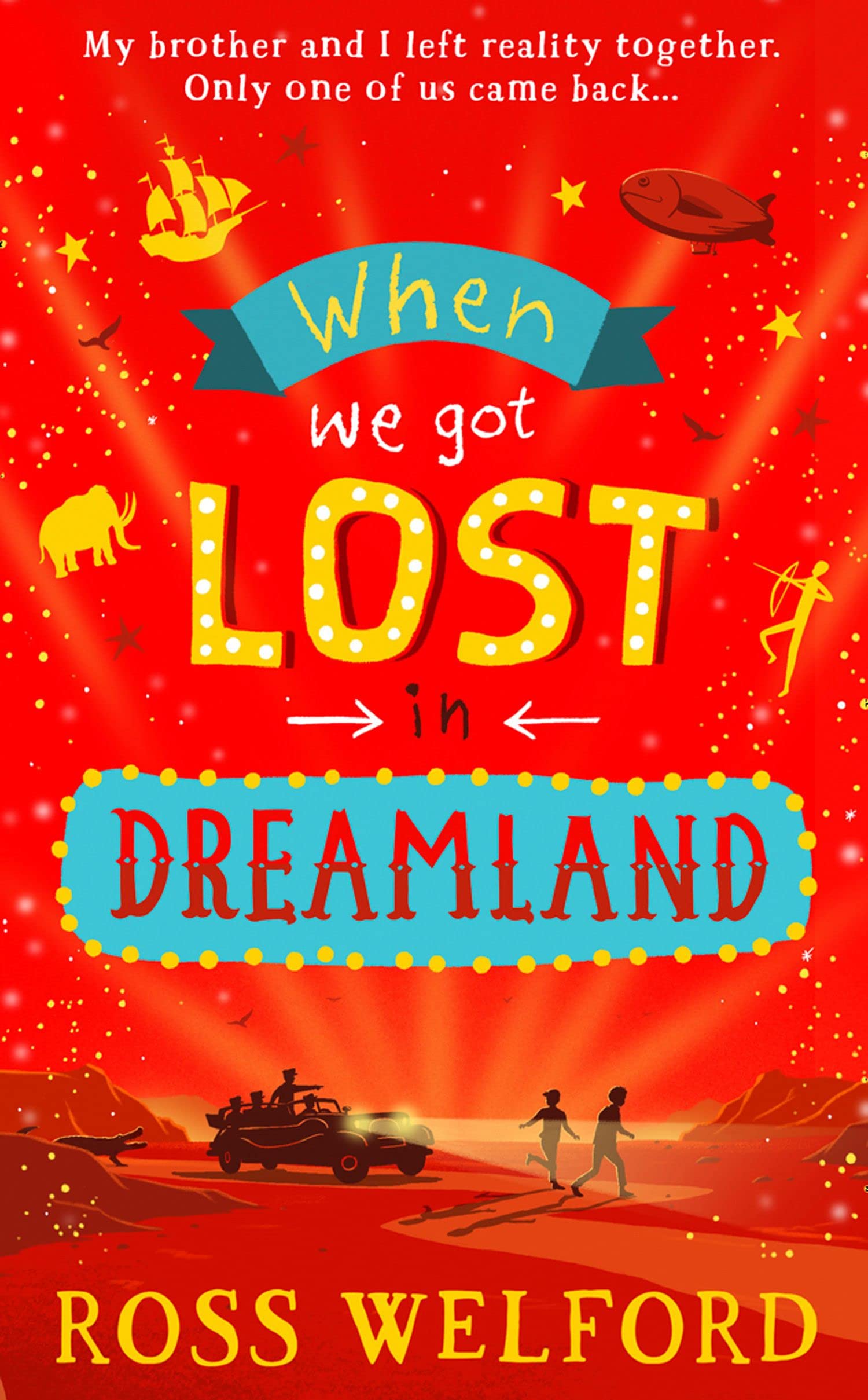 Publisher:Bloomsbury Publishing - When We Got Lost in Dreamland - Ross Welford