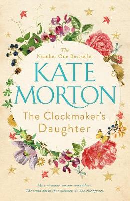 Publisher Picador - The Clockmaker's Daughter - Kate Morton