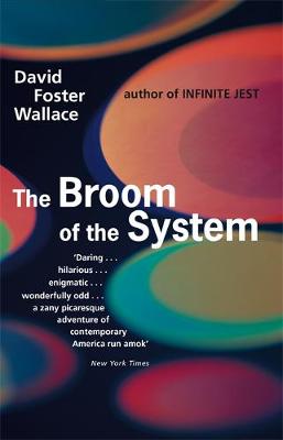 Εκδόσεις Little Brown Book Group - The Broom of the System - David Foster Wallace