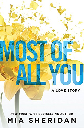 Publisher:Little, Brown Book Group - Most of All You - Mia Sheridan