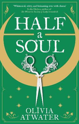 Publisher Little Brown Book Group- Regency Faerie Tales 1: Half a Soul - Olivia Atwater