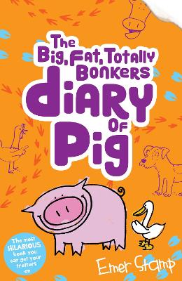 Publisher Harper Collins - The Big, Fat,totally Bonkers Diary of pig - Emer Stamp