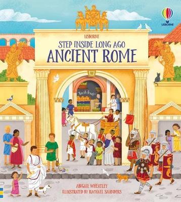 Εκδόσεις Usborne - Step Inside Long Ago Ancient Rome - Abigail Wheatley