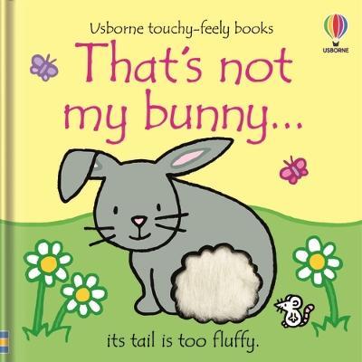 Publisher Usborne - Usborne Touchy-Feely :Thats not my Bunny - Fiona Watt, Rachel Wells