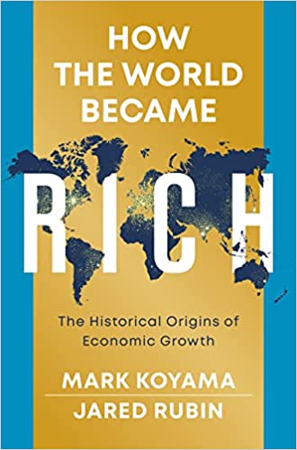 Εκδόσεις Polity Press - How the World Became Rich - Mark Koyama, Jared Rubin