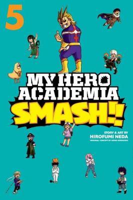 Publisher: Viz Media - My Hero Academia: Smash!! (Vol.5) - Hirofumi Neda, Kohei Horikoshi