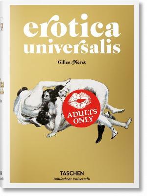 Εκδόσεις Taschen - Erotica Universalis((Bibliotheca Universalis) - Gilles Neret