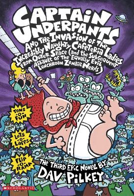Publisher Scholastic - Captain Underpants 3:Captain Underpants and the Invasion of the Incredibly Naughty Cafeteria Ladies from Outer Space - Dav Pilkey