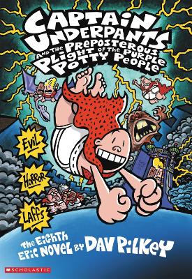Publisher Scholastic - Captain Underpants:Captain Underpants and the Preposterous Plight of the Purple Potty People - Dav Pilkey