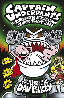 Publisher Scholastic - Captain Underpants:Captain Underpants and the Tyrannical Retaliation of the Turbo Toilet 2000 - Dav Pilkey