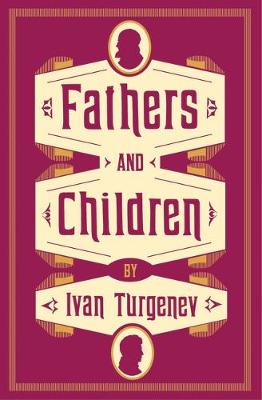 Publisher:Alma Books  - Fathers and Children (Alma Classics) - Ivan Turgenev