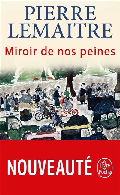 Εκδόσεις Le Livre De Poche - Miroir de nos peines - Pierre Lemaitre