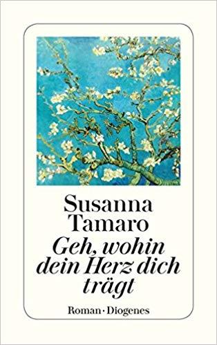 Publisher Diogenes Verlag - Geh, wohin dein Herz dich trägt -  Tamaro Susanna