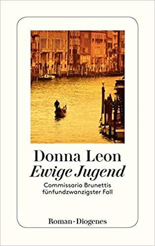 Publisher Diogenes Verlag - Ewige Jugend:Commissario Brunettis fünfundzwanzigster Fall - Donna Leon