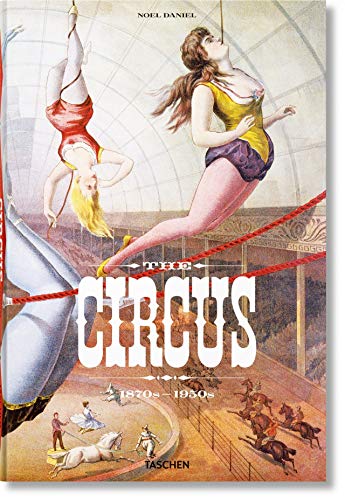 Publisher Taschen - The Circus. 1870s-1950s(Taschen XL) - Linda Granfield