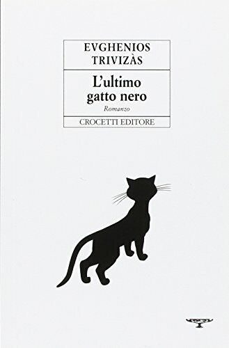 Publisher Crocetti - L Ultimo Gatto Nero Copertina Flessible - Evghenios Trivizàs