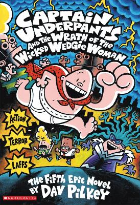 Publisher Scholastic - Captain Underpants and the Wrath of the Wicked Wedgie Woman - Dav Pilkey