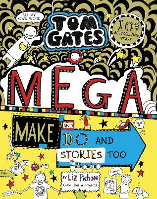 Publisher:Scholastic - Mega Make and Do and Stories Too! (Tom Gates 16) - Liz Pichon