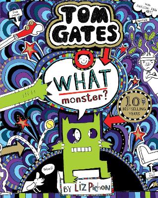 Publisher Scholastic - Tom Gates 15:What Monster? - Liz Pichon