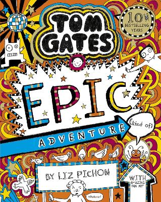 Publisher:Scholastic - Epic Adventure (kind of)(Tom Gates 13) - Liz Pichon