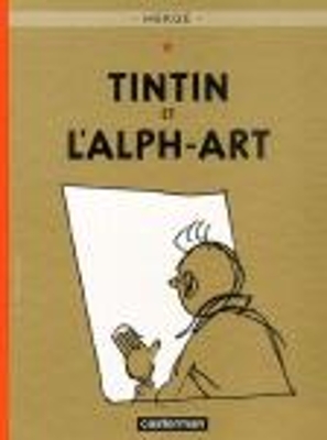 Εκδόσεις Casterman - Les Aventures de Tintin 24:Tintin et l'Alph-art  - Herge