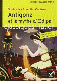 Publisher: Le Livre de Poche - Antigone et le mythe d'Oedipe - Oeuvres & thèmes - Sophocle