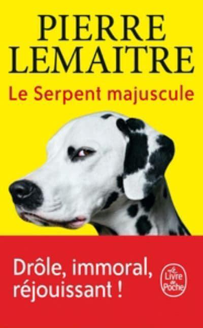 Εκδόσεις Le Livre de Poche - 'Le Serpent Majuscule - Pierre Lemaitre
