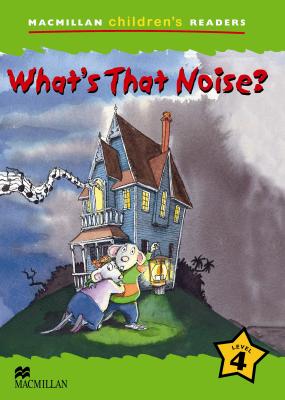Εκδόσεις Macmillan - What's That Noise? (Macmillan Children's Readers 4)