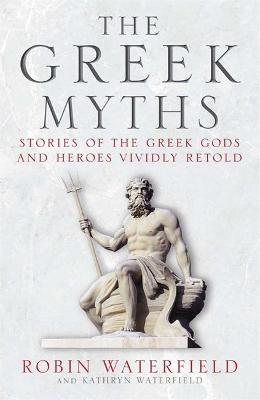 Εκδόσεις Quercus - The Greek Myths - Robin Waterfield, Kathryn Waterfield