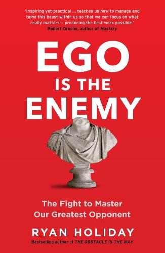 Εκδόσεις Profile Books Ltd - Ego is the Enemy - Ryan Holiday