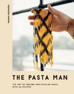 Εκδόσεις Quadrille Publishing Ltd - The Pasta Man -   Mateo Zielonka