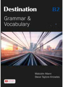Εκδόσεις Macmillan - Destination Grammar & Vocabuluary (B2) - Student's Book(Βιβλίο Μαθητή)