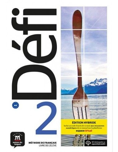 Défi 2, livre de l'élève (Edition hybride)(Βιβλίο Μαθητή) - Εκδοτικός οίκος Maison des langues - Επίπεδο A2