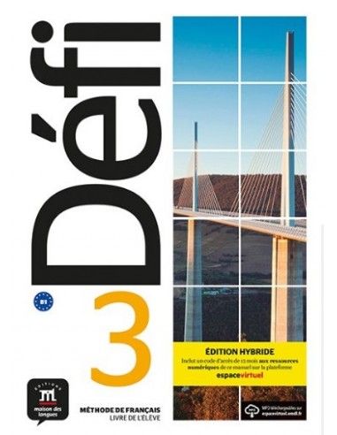 Défi 3, livre de l'élève (Edition hybride)(Βιβλίο Μαθητή) - Εκδοτικός οίκος Maison des langues - Επίπεδο B1