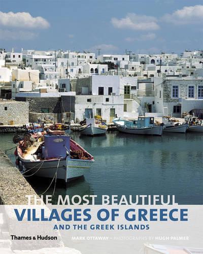 Εκδόσεις Thames & Hudson - The Most Beautiful Villages of Greece and the Greek Islands - Mark Ottaway