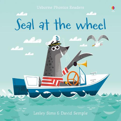 Εκδόσεις Usborne - Seal at the Wheel(Phonics Readers) - Lesley Sims